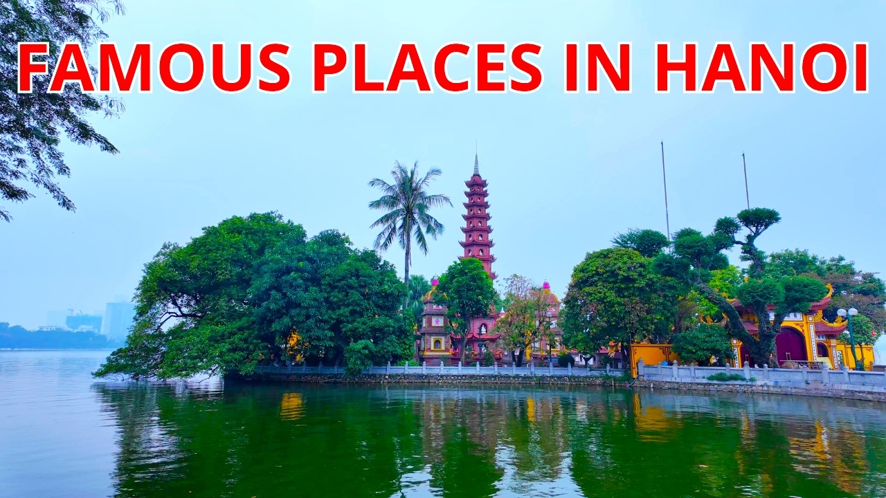 Что делает эти знаменитые места в Ханое такими незабываемыми?
