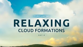 Mesmerizing Time-lapse of Relaxing Cloud Formations