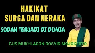 SURGA DAN NERAKA MENURUT PANDANGAN HAKIKAT - GUS MUKHLASON ROSYID MOJOKERTO ✓ @dialokilmuhakikat
