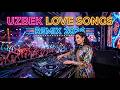 Uzbek Love Songs Remix 🔥 DJ Romantic Mix 2026 | Party &amp; Night Vibes 💃
