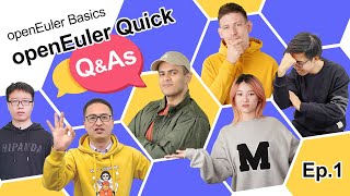 openEuler Quick Q&As EP 01