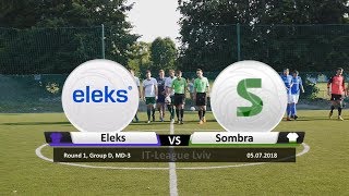 Eleks - Sombra It-League 2018 Group Stage Highlights