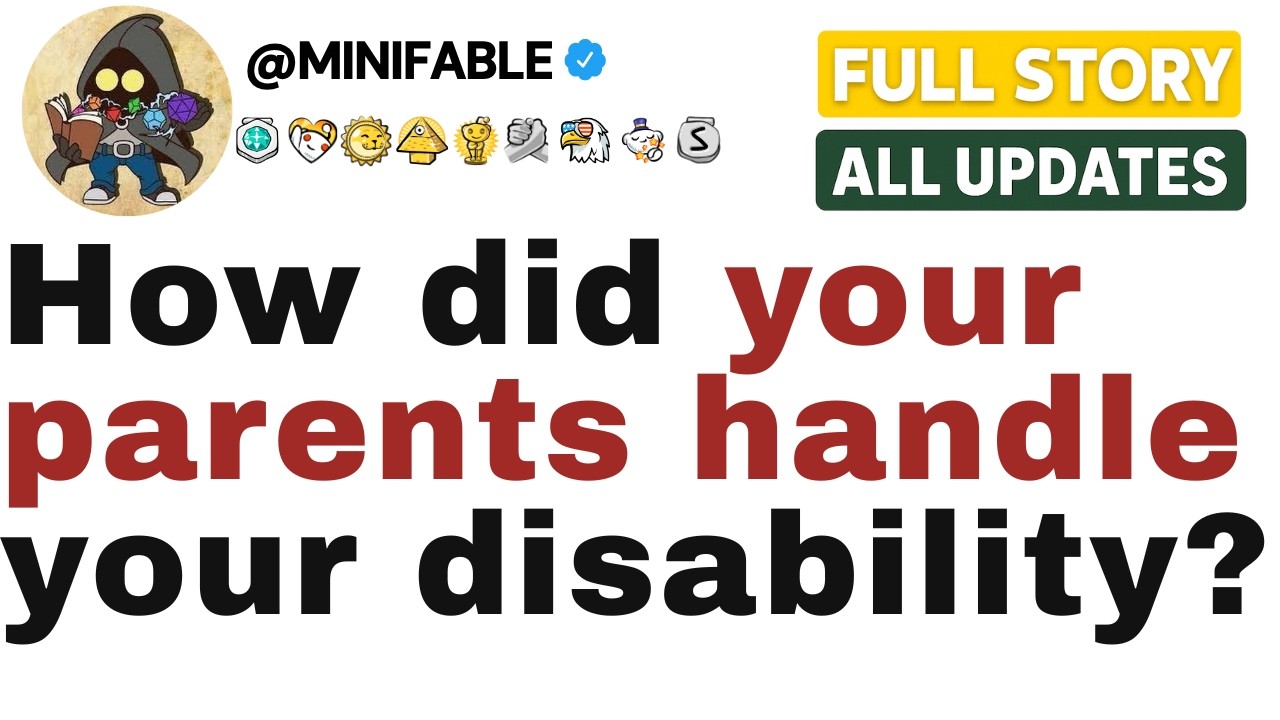 How did your parents handle your disability? [FULL STORY]