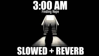 Download Lagu Finding Hope - 3:00 AM | Slowed + Reverb MP3