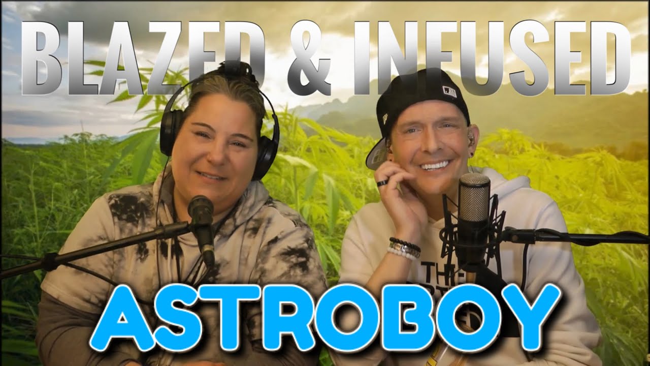 Blazed & Infused | Astroboy