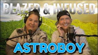 Blazed & Infused | Astroboy