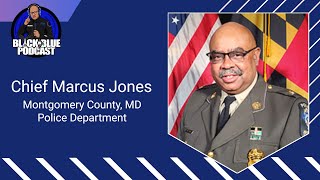 Episode 100: Montgomery County, MD Police Chief Marcus Jones