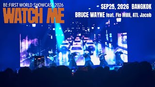 BE:FIRST / BRUCE WAYNE feat.Flo Milli, ATL Jacob【BE:FIRST WORLD SHOWCASE 2026 “WATCH ME” in Bangkok】