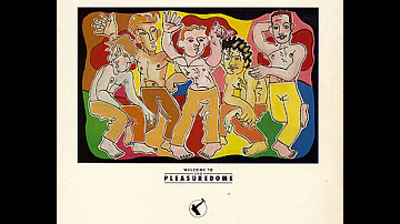 Frankie Goes To Hollywood - Welcome to the pleasuredome