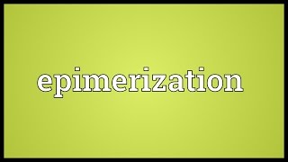 Epimerization Meaning