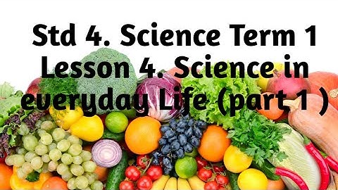 4th std/Term 1/ unit 4 /Science in Science Everyday Life/ (part 1)
