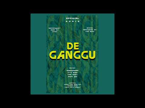 DE GANGGU ( OFFICIAL AUDIO ) FT. YOO BEAT, BRINGIN HOME, BANAQAMBO, IT'S NINE