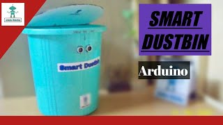 Smart Dustbin Arduino |Smart and simple | Arduino Robotics|