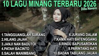10 LAGU MINANG TERBARU 2026 I DILLA NOVERA