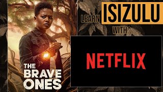 Learn isiZulu with Netflix! - The Brave Ones - Part 1