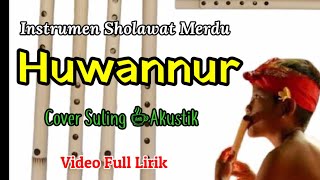 Huwannur - Instrumen Sholawat | Mp3 (Cover Suling)