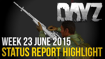 #DayZ ~ Status Report Highlight 23 June 2015 ~ Audio Engine ~ New Skeleton!