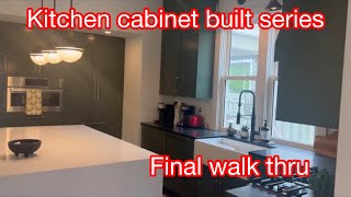 Kitchen cabinet build series final walk thru