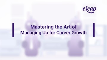 eBrief: Mastering the Art of Managing Up for Career Growth