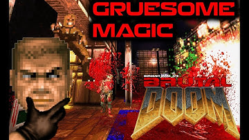Brutal Doom v22 - The Gruesome Magic (4 Maps)
