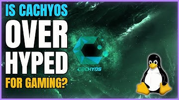 Everyone says CachyOS is the best for gaming. Are they right?