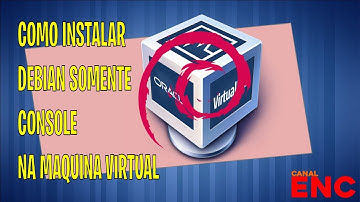 Como instalar DEBIAN sem interface gráfica em MAQUINA VIRTUAL