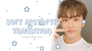 soft aesthetic transition tutorial on alight motion | berrqyx screenshot 2