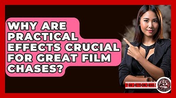 Why Are Practical Effects Crucial For Great Film Chases? - The Action Reel