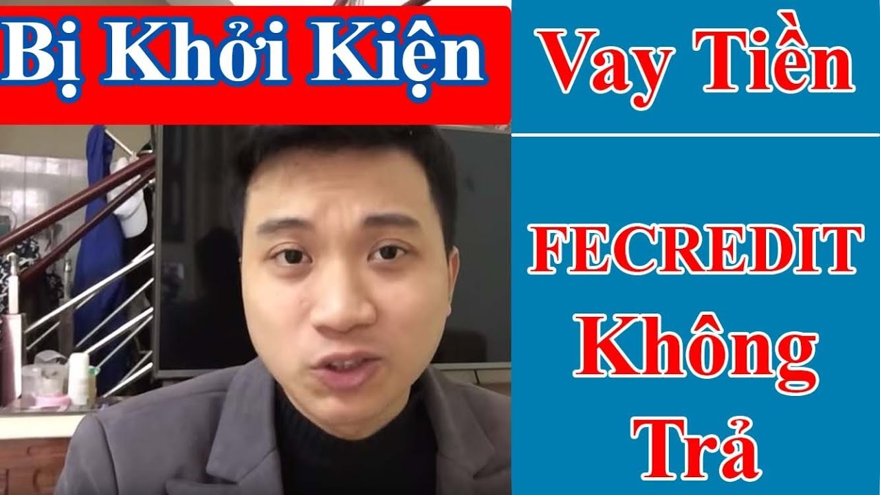 Vay Fecredit Không Trả Bị Khởi Kiện Không ? LiveStream trực tiếp - YouTube