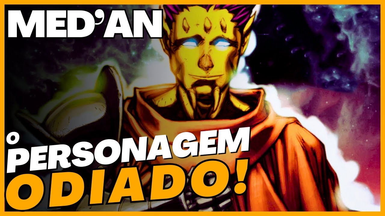 MED'AN O PERSONAGEM MAIS ODIADO PELOS JOGADORES