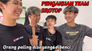 ORANG YANG PALING DISAYANG DAN DIBENCI || pengakuan team srotop