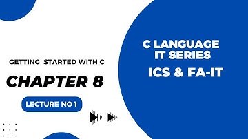 C Language - Second Year | Chapter 8 | ICS & FA-IT | Punjab Boards | New IT Series