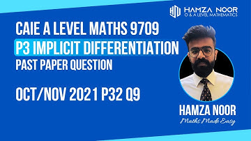 CAIE A2P3 | Implicit Differentiation | O/N 2021 P32 Q9 | A level Maths 9709 | Hamza Noor