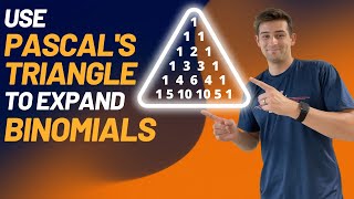 Use Pascal's Triangle to Expand Binomials