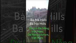 #151 phần 38 :Da Nang tourism, Vietnam 🇻🇳 - trải nghiệm độ cao 1.500 mét trên đỉnh núi Ba Na Hills 