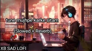 tune mujhpe karke sitam song download || tune mujhpe karke sitam lyrics ||