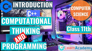 C++  Introduction | Class 11|Chapter 2 |Computational thinking and Programming