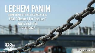 Lechem Panim #234 โChained For The Lost (Acts 26:1-18) Pastor Cameron Ury