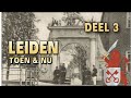 Leiden Then & Now  ( PART 3 )