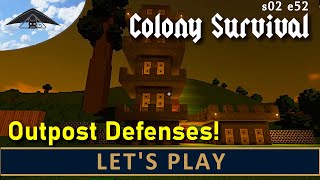 Outpost Defenses!  Let's Play Colony Survival s02 e52