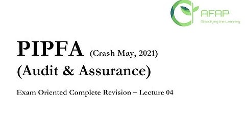 PIPFA Crash Course Audit & Assurance (Lecture 4)