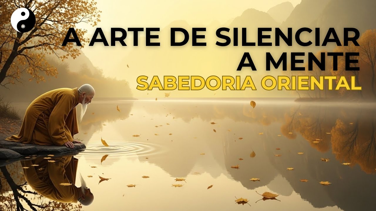 O Ensinamento OCULTO de Buda, Lao Tzu e Confúcio sobre o Domínio da Mente