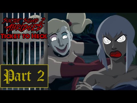 Suicide Squad Abridged 2: Ticket to Heck - Part 2