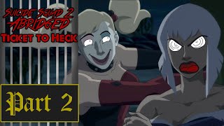 Suicide Squad Abridged 2: Ticket to Heck - Part 2