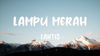 The Lantis - Lampu Merah | Lirik Lagu