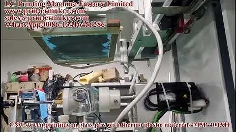 CNC screen printing on glass jars with thermo plastic materials MSP-400XH