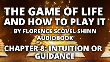 The Game of Life and How to Play It by Florence Scovel Shinn | Chapter 8: Intuition or Guidance