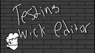 Testing Wick Editor and talking about carttoons