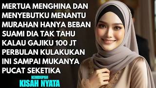 MERTUA MENGHINAKU MENANTU MURAHAN HANYA BEBAN BUAT SUAMI - INILAH BALASANKU KUBUAT DIA DIAM MEMBISU