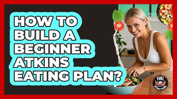 How To Build A Beginner Atkins Eating Plan?